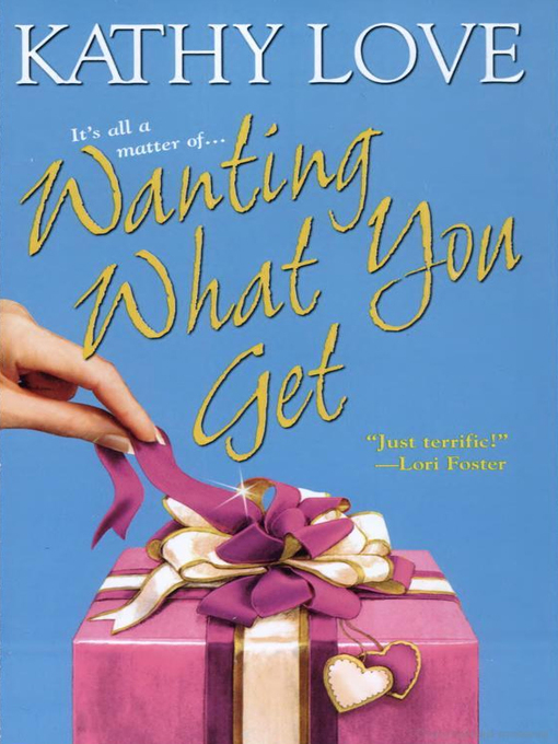 Title details for Wanting What You Get by Kathy Love - Wait list